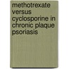 Methotrexate versus cyclosporine in chronic plaque psoriasis by V.M.R. Heydendael