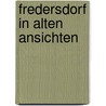 Fredersdorf in alten Ansichten by S. Gross