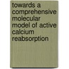 Towards a comprehensive molecular model of active calcium reabsorption by J.G.J. Hoenderop