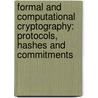 Formal and Computational Cryptography: Protocols, Hashes and Commitments by F.D. Garcia