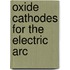 Oxide cathodes for the electric arc