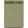 Bottle-Man door J.B. Bosheya