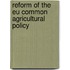Reform Of The Eu Common Agricultural Policy