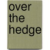 Over the Hedge door Raphael De Smedt