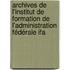 Archives De L'institut De Formation De L'administration Fédérale Ifa