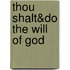 Thou Shalt&do The Will Of God