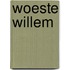 Woeste willem