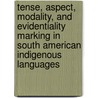 Tense, aspect, modality, and evidentiality marking in South American indigenous languages door Neele Mueller