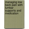 Managing low back pain with lumbar supports and medication door P. Roelofs