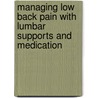 Managing low back pain with lumbar supports and medication by P. Roelofs