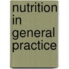 Nutrition In General Practice door C.A.M. van Wayenburg