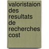 Valoristaion Des Resultats De Recherches Cost door Lobet-Maris