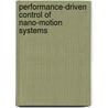 Performance-driven control of nano-motion systems door R.J.E. Merry