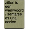 Zitten is een werkwoord / Sentarse es una accion door Vicente Zito Lema