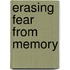 Erasing fear from memory