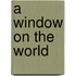 A window on the world