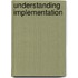Understanding implementation