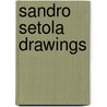 Sandro Setola Drawings door Sandro Setola