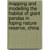 Mapping and modelling the habitat of giant pandas in Foping Nature Reserve, China door X. Liu
