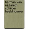 Herman van Nazareth Schilder Beeldhouwer by Piet Boyens