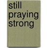 Still praying strong by S. Bänziger