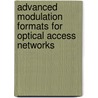 Advanced modulation formats for optical access networks door Nikolaos Sotiropoulos
