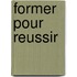 Former pour reussir