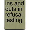 Ins and outs in refusal testing by A.W. Heerink