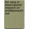 The value of observational research on antidepressant use by W.E.E. Meijer