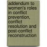 Addendum to Women's roles in conflict prevention, conflict resolution and post-conflict reconstruction by T. Bouta