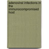 Adenoviral infections in the immunocompromised host by L.M. Haveman
