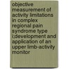 Objective measurement of activity limitations in complex regional pain syndrome type I;development and application of an Upper Limb-Activity Monitor by F.C. Schasfoort