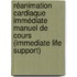 Réanimation Cardiaque Immédiate Manuel de cours (Immediate Life Support)
