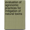 Evaluation of agronomic practices for mitigation of natural toxins door Gerrit Speijers