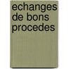 Echanges de bons procedes door Walter Leclercq