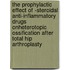 The prophylactic effect of -Steroidal Anti-Inflammatory Drugs onHeterotopic Ossification after Total Hip Arthroplasty