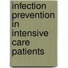 Infection prevention in intensive care patients by G.J.A.P.M. Oudhuis