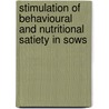 Stimulation of behavioural and nutritional satiety in sows door J.A. de Leeuw