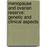 Menopause and ovarian reserve: genetic and clinical aspects door J. van Disseldorp