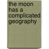 The moon has a complicated geography door Lorenzo Benedetti
