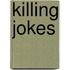 Killing jokes