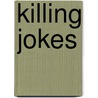Killing jokes door Gregorius Nekschot