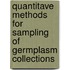 Quantitave methods for sampling of germplasm collections