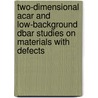Two-dimensional Acar And Low-background Dbar Studies On Materials With Defects by A.C. Kruseman
