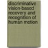 Discriminative vision-based recovery and recognition of human motion