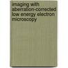 Imaging with aberration-corrected low energy electron microscopy door Sebastian Schramm