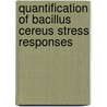 Quantification of Bacillus cereus stress responses door H.M.W. den Besten