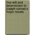 Free will and determinism in Joseph Conrad s major novels
