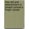 Free will and determinism in Joseph Conrad s major novels by Ludwig Schnauder