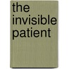 The Invisible Patient door Marlous de NeréE. Tot Babberich